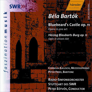 Béla Bartók: The Bluebeard´s Castle -  Cornelia Kallisch, Peter Fried Radio Symphony Orchestra Stuttgart